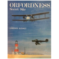 Orfordness - Secret Site : A History of the Establishment 1915-1980