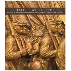 Tell It With Pride: The 54th Massachusetts Regiment and Augustus Saint-Gaudens' Shaw Memorial