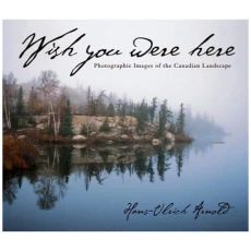 Wish you were here, Photographic Images of the Canadian Landscape