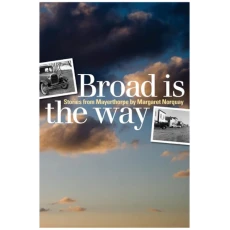 Broad Is the Way: Stories from Mayerthorpe