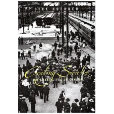 Creating Societies: Immigrant Lives in Canada