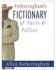 Fotheringham's Fictionary of Facts and Follie