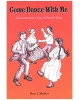 Come Dance With Me: A Grandmother's Tale of Pioneer Days