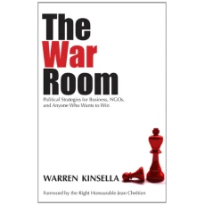 The War Room: Political Strategies for Business, NGOs, and Anyone Who Wants to Win