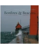 Bonfires and Beacons: Great Lakes Lighthouses