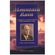 Mountain Rain: A biography of James O. Fraser