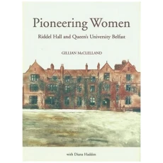 Pioneering Women: Riddel Hall and Queen's University Belfast
