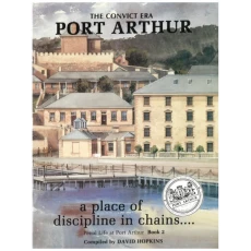 Port Arthur: A Place of Discipline in Chains (Penal Life, Book 2)