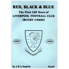 Red, Black & Blue: The First 125 Years of Liverpool Football Club (Rugby Union)