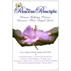 The Princess Principle: Women Helping Women Discover Their Royal Spirit
