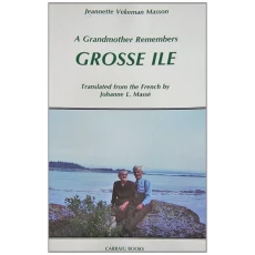 A Grandmother Remembers Grosse Ile