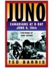 Juno: Canadians at D-Day, June 6, 1944