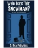 Who Iced the Snowman?: A Cisco Maloney Mystery