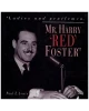 Ladies and Gentlemen, Mr. Harry Red Foster