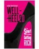 Well-Heeled: The Smart Girl's Guide to Getting Rich