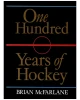 One Hundred Years of Hockey