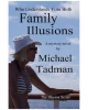 Family Illusions