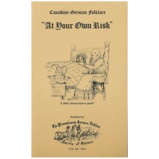 Canadian-German Folklore (Volume Number XII) 'At Your Own Risk' 