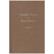 Canadian Papers in Rural History Volume IX
