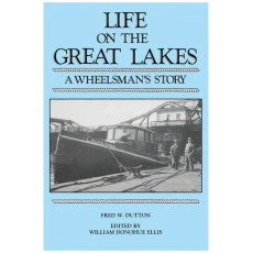 Life on the Great Lakes: A Wheelsman's Story