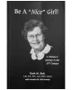 Be a Nice Girl: a Woman's Journey in the 20th Century