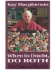 When in Doubt, Do Both: The Times of My Life