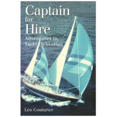 Captain for Hire: Adventures in Yacht Deliveries