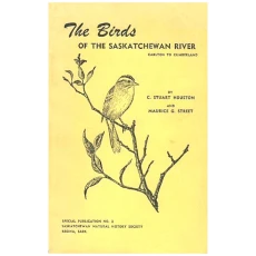 The Birds of the Saskatchewan River: Carlton to Cumberland