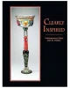 Clearly Inspired: Contemporary Glass and Its Origins