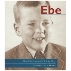 Ebe: Reminiscences of a Lucky Guy