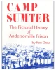 Camp Sumter: The Pictorial History of Andersonville Prison