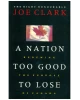 A Nation Too Good To Lose: Renewing The Purpose Of Canada