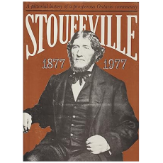 Stouffville 1877-1977. A Pictorial History of a Prosperous Ontario Community