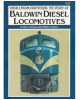 Diesels From Eddystone: The Story of Baldwin Diesel Locomotives