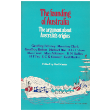 The Founding of Australia: The Argument about Australia's Origins