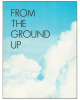 From the Ground Up