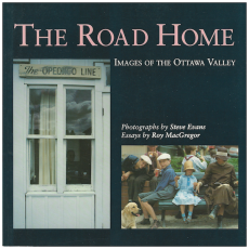 The Road Home: Images of the Ottawa Valley