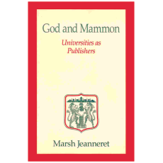 God And Mammon: Universities As Publishers