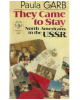 They Came to Stay: North Americans in the USSR