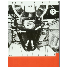 Pamphlet Architecture 12: Building; Machines