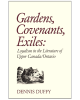 Gardens, Covenants, Exiles: Loyalism in the Literature of Upper Canada/Ontario