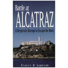 Battle at Alcatraz: A Desperate Attempt to Escape the Rock