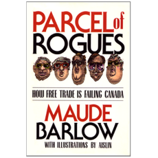 Parcel of Rogues: How Free Trade Is Failing Canada