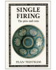Ceramics Handbooks: Single Firing: the Pros and Cons (Ceramics Handbooks)