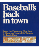 Baseball's Back in Town: From the Don to the Blue Jays - A History of Baseball in Toronto