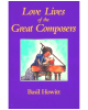 Love Lives of the Great Composers