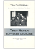 They Never Rationed Courage