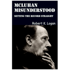McLuhan Misunderstood: Setting the Record Straight