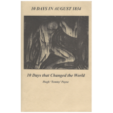 10 Days in August 1834: 10 Days That Changed the World