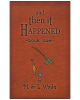 And Then It Happened: Book One